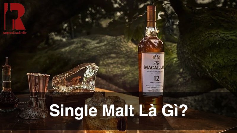 Single Malt là gì và khác gì với Blended Whisky?