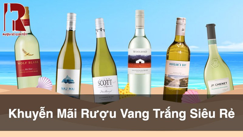 Khuyến mãi rượu vang trắng uống mùa hè siêu rẻ